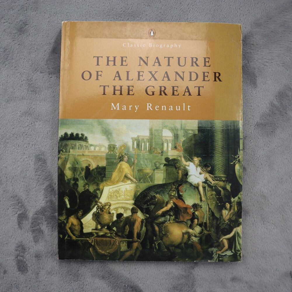 The Nature Of Alexander The Great Book Mary Renault Paperback Non Fiction